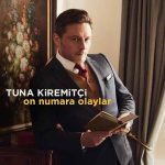 دانلود آلبوم جدید Tuna Kiremitci به نام On Numara Olaylar