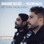 دانلود آهنگ جدید Bahadir Tatlioz به نام Gul Sevdik Dikeni Kader