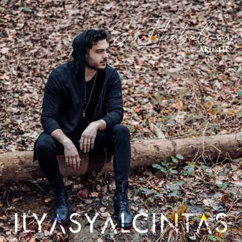 دانلود آهنگ جدید Ilyas Yalcintas به نام Sen Istanbul’sun | Akustik
