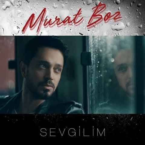 دانلود آهنگ جدید Murat Boz به نام Sevgilim