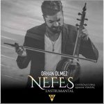 دانلود مینی آلبوم جدید Orhan Olmez به نام Nefes