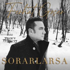 دانلود آهنگ جدید Ferhat Gocer به نام Sorarlarsa