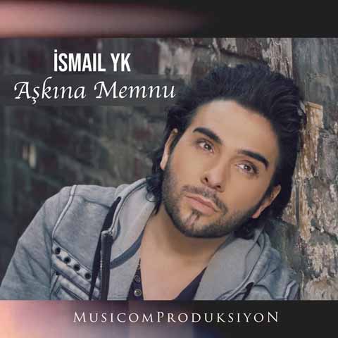 دانلود آهنگ جدید Ismail YK به نام Aşkına Memnu