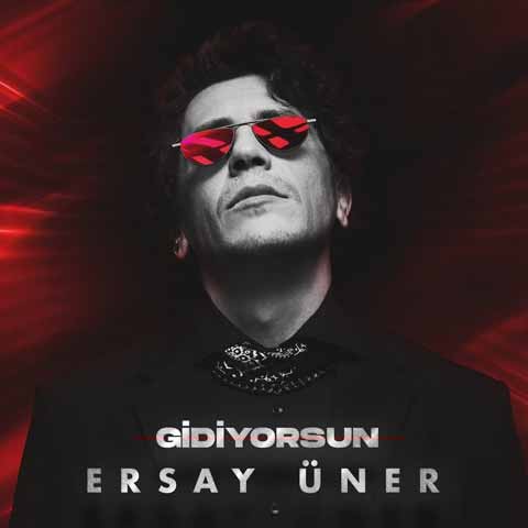 دانلود آهنگ جدید Ersay Uner به نام Gidiyorsun