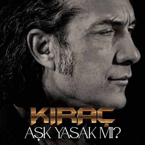 دانلود آهنگ جدید Kirac به نام Ask Yasak mi