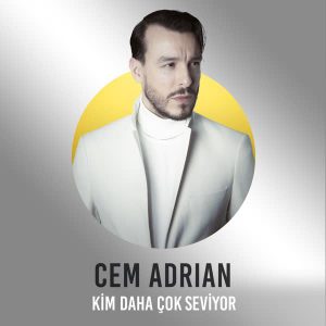 دانلود آهنگ جدید Cem Adrian به نام Kim Daha Cok Seviyor