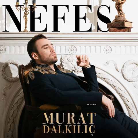 دانلود آلبوم جدید Murat Dalkilic به نام Nefes