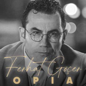 دانلود مینی آلبوم جدید Ferhat Gocer به نام OPIA