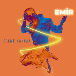 دانلود آهنگ جدید Emir به نام Gelme Yanima