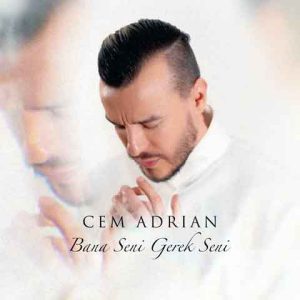 دانلود آهنگ جدید Cem Adrian به نام Bana Seni Gerek Seni