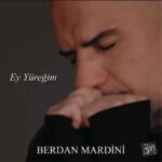 دانلود آهنگ جدید Berdan Mardini به نام Ey Yuregim