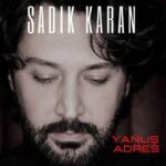 دانلود آهنگ جدید Sadık Karan به نام Yanlış Adres