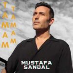 دانلود آهنگ جدید Mustafa Sandal به نام تامام تامام