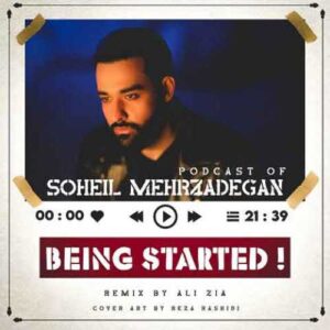 دانلود آهنگ جدید سهیل مهرزادگان به نام Being Started