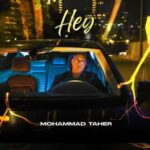 دانلود آهنگ جدید محمد طاهر به نام هی