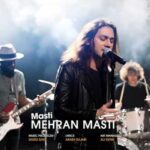 دانلود آهنگ جدید مهران مستی به نام مستی