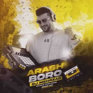 دانلود آهنگ جدید آرش به نام برو ( دیجی مهرزاد ریمیکس )